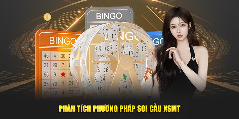 Phân tích các cách thực hiện soi cầu XSMT