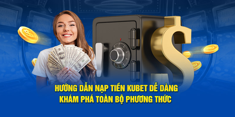 nạp tiền Kubet