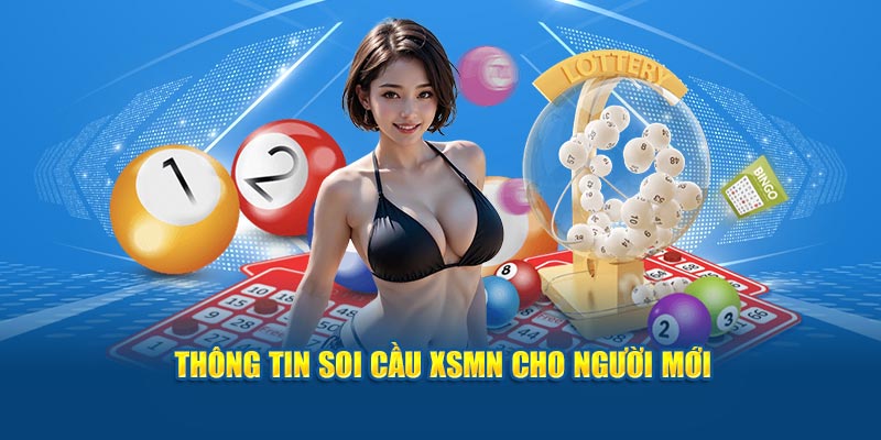 Thông tin soi cầu XSMN cho người mới